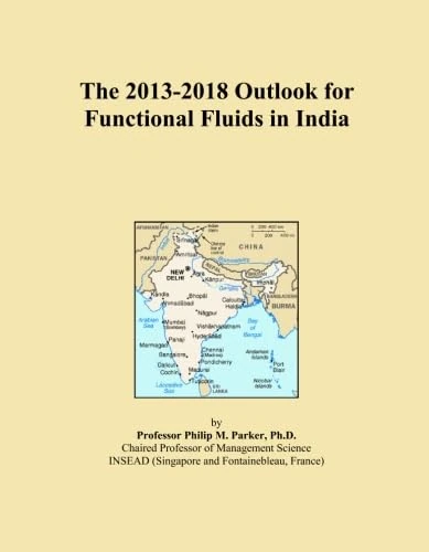 The 2013-2018 Outlook for Functional Fluids in India