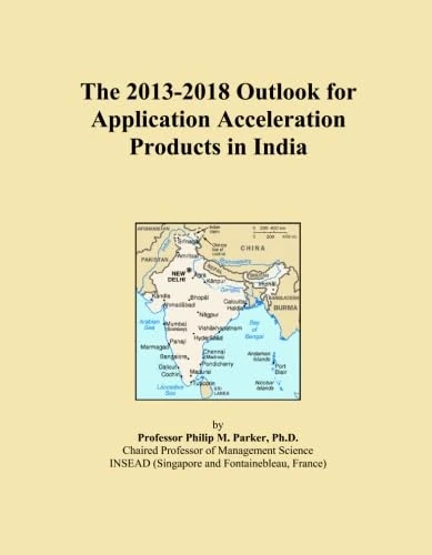 The 2013-2018 Outlook for Application Acceleration Products in India