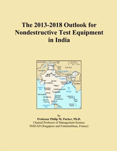 The 2013-2018 Outlook for Nondestructive Test Equipment in India
