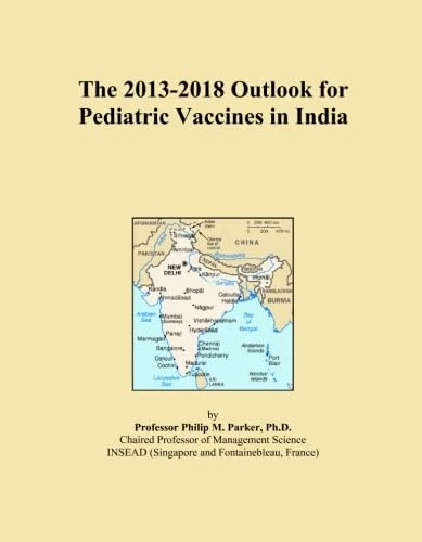 The 2013-2018 Outlook for Pediatric Vaccines in India