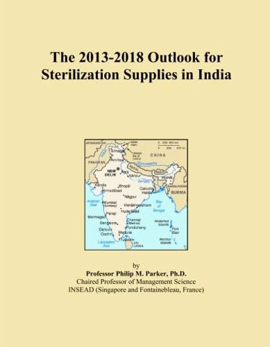 2013-2018 Sterilization Supplies Outlook India - Economic Report