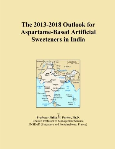 The 2013-2018 Outlook for Aspartame-Based Artificial Sweeteners in India