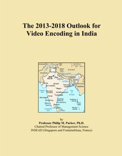 The 2013-2018 Outlook for Video Encoding in India