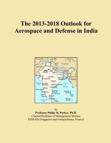 The 2013-2018 Outlook for Aerospace and Defense in India