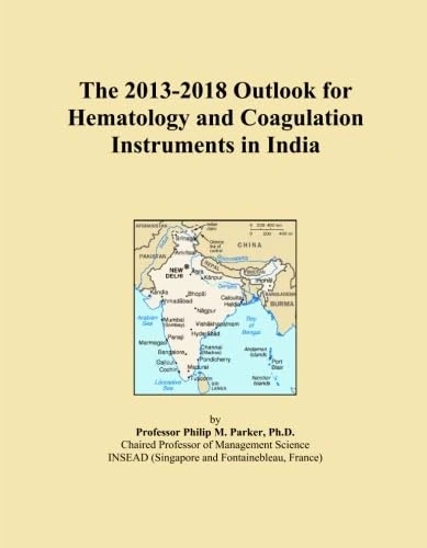 2013-2018 Outlook for Hematology and Coagulation Instruments in India