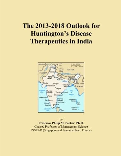The 2013-2018 Outlook for Huntington's Disease Therapeutics in India