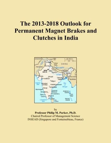 The 2013-2018 Outlook for Permanent Magnet Brakes and Clutches in India