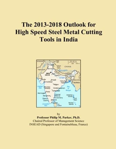 The 2013-2018 Outlook for High Speed Steel Metal Cutting Tools in India