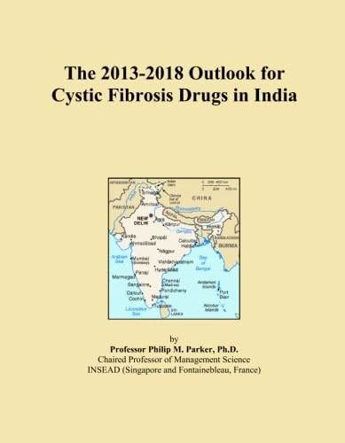 The 2013-2018 Outlook for Cystic Fibrosis Drugs in India