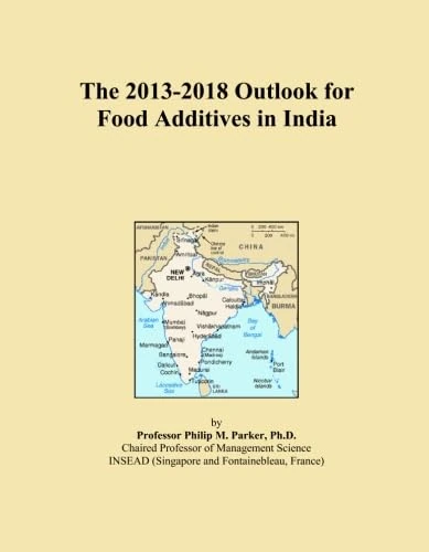 2013-2018 Outlook for Food Additives in India