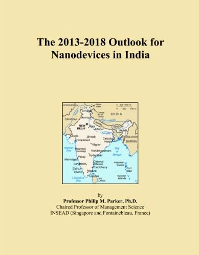The 2013-2018 Outlook for Nanodevices in India