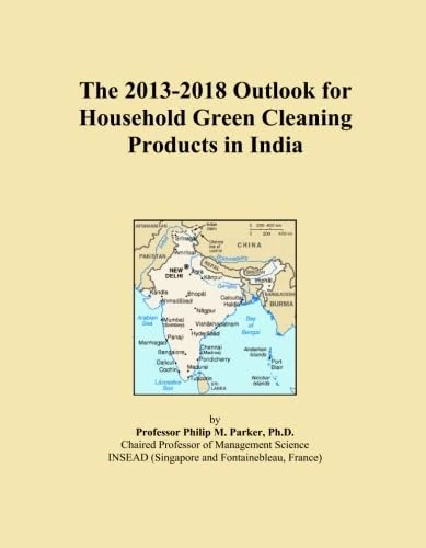 The 2013-2018 Outlook for Household Green Cleaning Products in India
