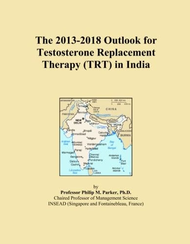 The 2013-2018 Outlook for Testosterone Replacement Therapy (TRT) in India