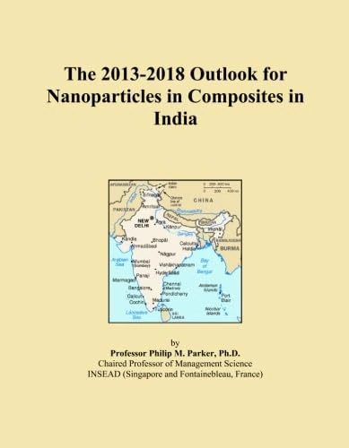 The 2013-2018 Outlook for Nanoparticles in Composites in India