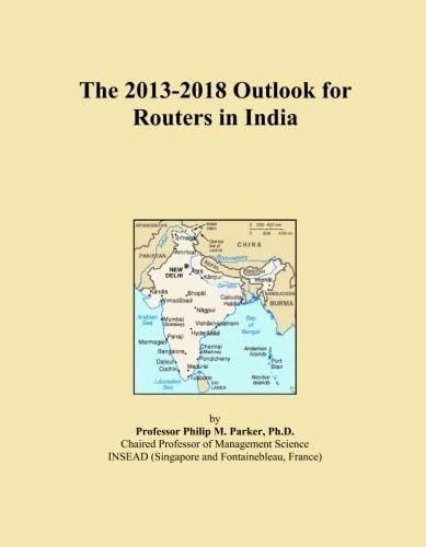 The 2013-2018 Outlook for Routers in India