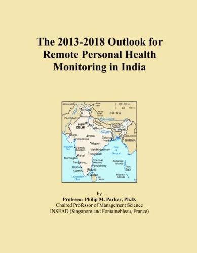 The 2013-2018 Outlook for Remote Personal Health Monitoring in India