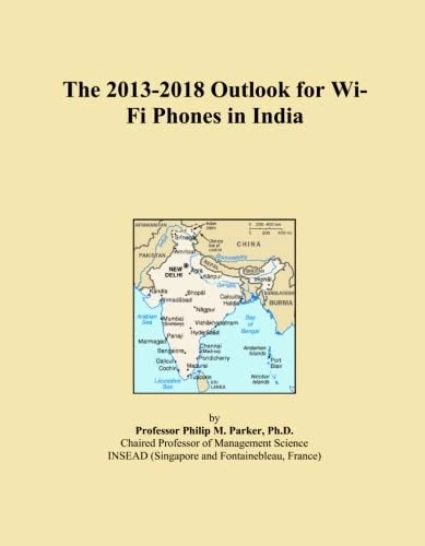 The 2013-2018 Outlook for Wi-Fi Phones in India
