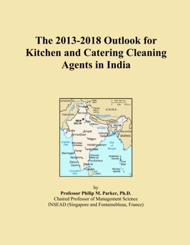 2013-2018 Kitchen and Catering Cleaning Agents Outlook India
