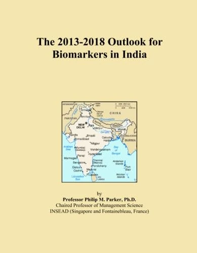 The 2013-2018 Outlook for Biomarkers in India