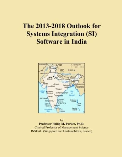 The 2013-2018 Outlook for Systems Integration (SI) Software in India