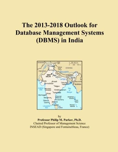 The 2013-2018 Outlook for Database Management Systems (DBMS) in India