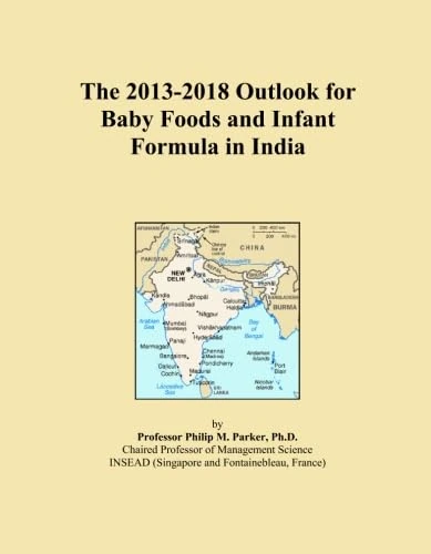 The 2013-2018 Outlook for Baby Foods and Infant Formula in India