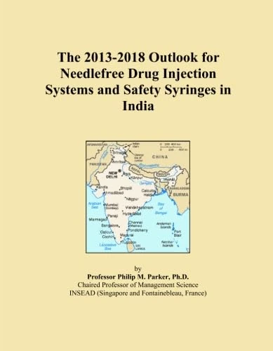 The 2013-2018 Outlook for Needlefree Drug Injection Systems and Safety Syringes in India