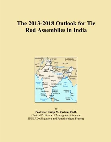 The 2013-2018 Outlook for Tie Rod Assemblies in India