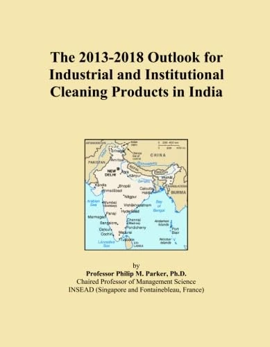 2013-2018 Outlook for Industrial Cleaning Products India