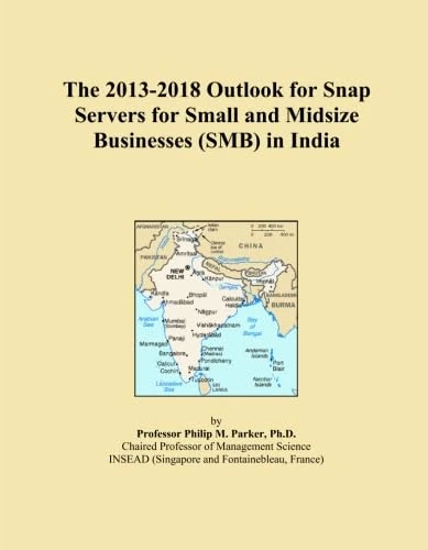 The 2013-2018 Outlook for Snap Servers for Small and Midsize Businesses (SMB) in India