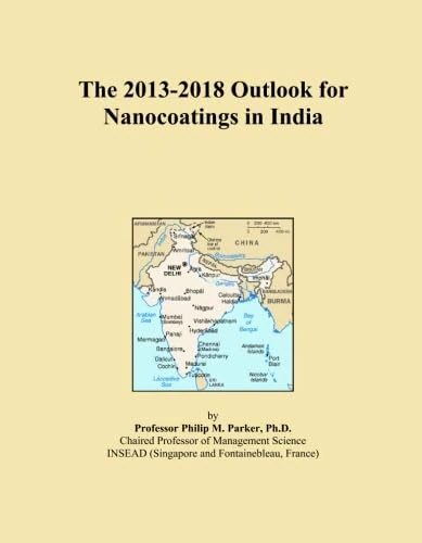 The 2013-2018 Outlook for Nanocoatings in India
