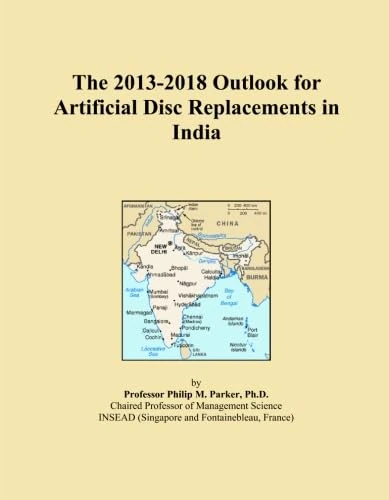 The 2013-2018 Outlook for Artificial Disc Replacements in India