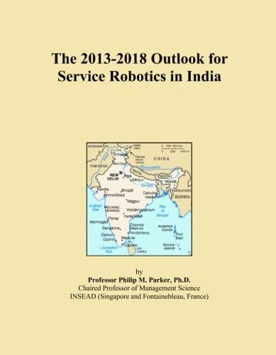The 2013-2018 Outlook for Service Robotics in India