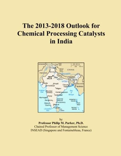 The 2013-2018 Outlook for Chemical Processing Catalysts in India