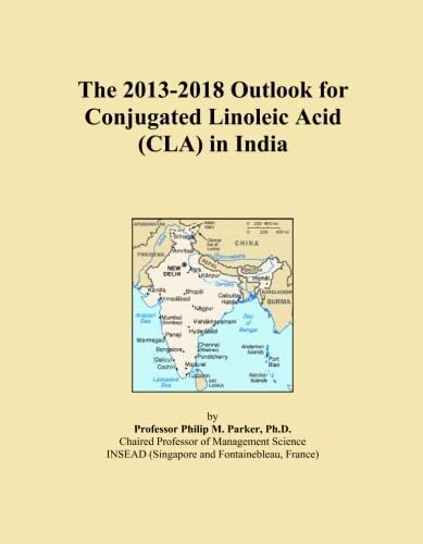 The 2013-2018 Outlook for Conjugated Linoleic Acid (CLA) in India