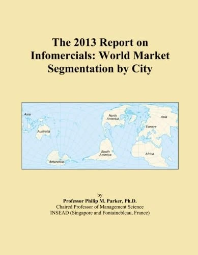 The 2013 Report on Infomercials: World Market Segmentation by City - Image 1