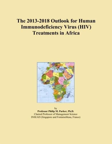 The 2013-2018 Outlook for Human Immunodeficiency Virus (HIV) Treatments in Africa