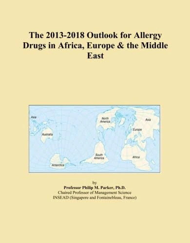 The 2013-2018 Outlook for Allergy Drugs in Africa, Europe & the Middle East