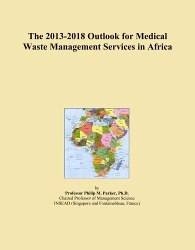 The 2013-2018 Outlook for Medical Waste Management Services in Africa