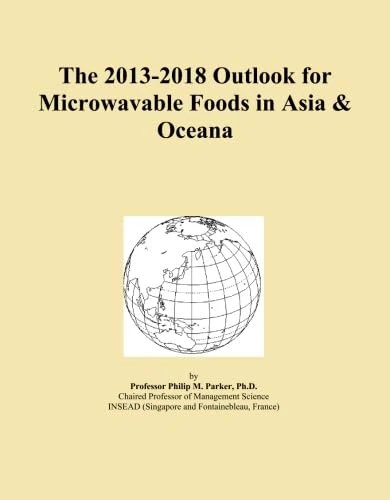 The 2013-2018 Outlook for Microwavable Foods in Asia & Oceana