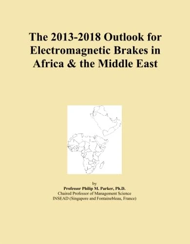 The 2013-2018 Outlook for Electromagnetic Brakes in Africa & the Middle East