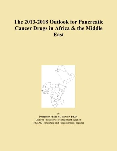 The 2013-2018 Outlook for Pancreatic Cancer Drugs in Africa & the Middle East