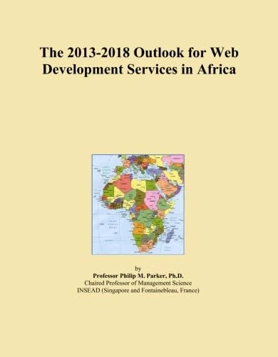 The 2013-2018 Outlook for Web Development Services in Africa