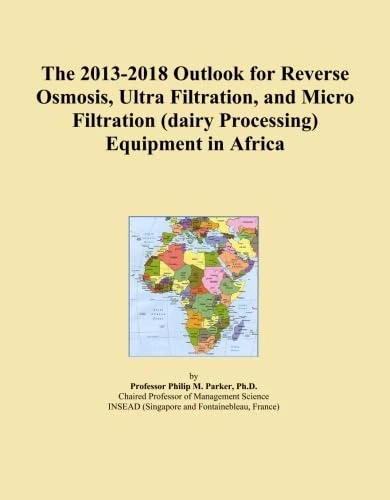 The 2013-2018 Outlook for Reverse Osmosis, Ultra Filtration, and Micro Filtration (dairy Processing) Equipment in Africa