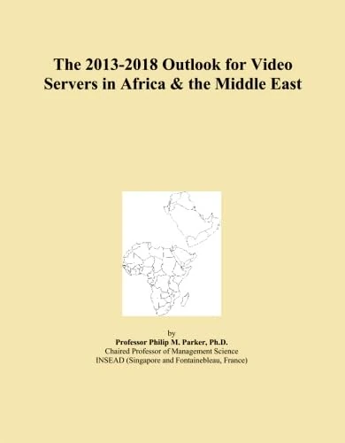 The 2013-2018 Outlook for Video Servers in Africa & the Middle East