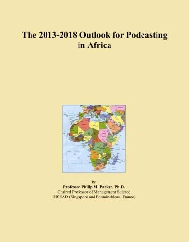 The 2013-2018 Outlook for Podcasting in Africa