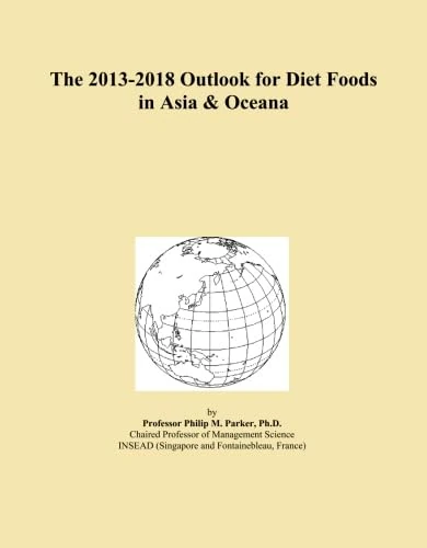 The 2013-2018 Outlook for Diet Foods in Asia & Oceana