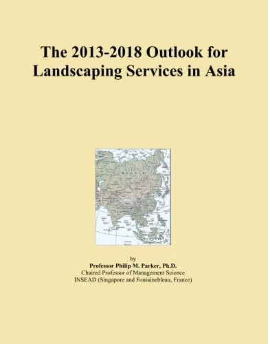The 2013-2018 Outlook for Landscaping Services in Asia