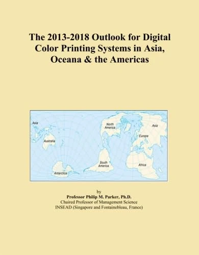 The 2013-2018 Outlook for Digital Color Printing Systems in Asia, Oceana & the Americas