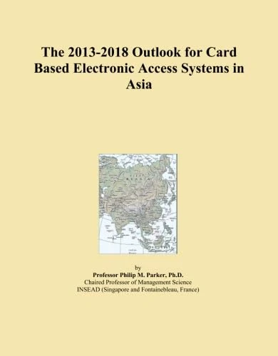 The 2013-2018 Outlook for Card Based Electronic Access Systems in Asia